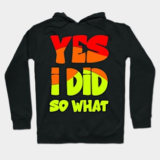 Yes i did so what Hoodie